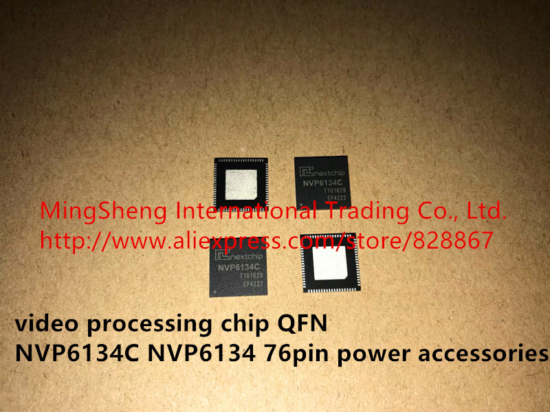 Оригинални нови увоз видео обработка на чип QFN NVP6134C NVP6134 76pin моќ додатоци