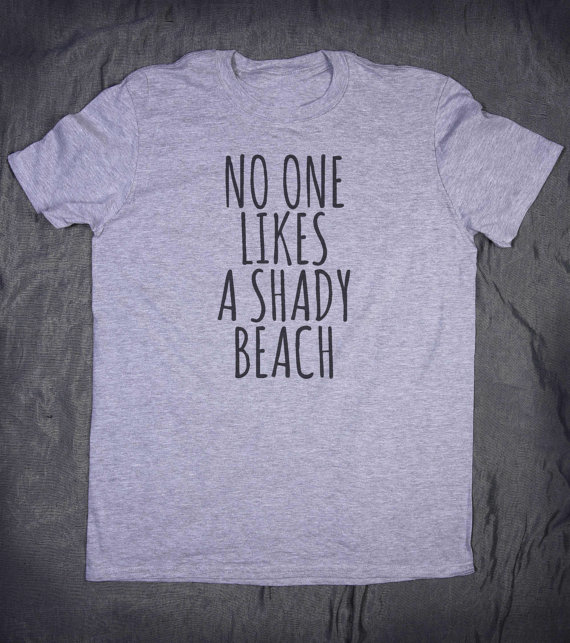 Никој не Сака Shady Плажа Букви Печати Жените tshirt Памук Секојдневен Смешно т риза За Дама Врвот Tee Битник Капка Брод Z-835